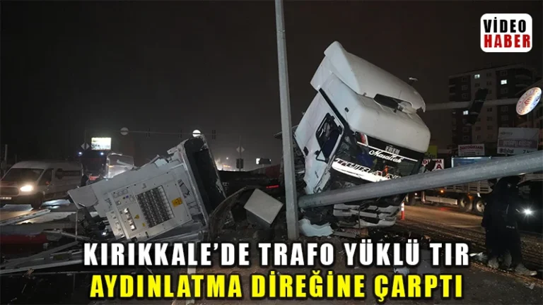 Trafo yüklü tır aydınlatma direğine çarptı: Baba ve oğlu yaralandı