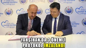 Yahşihan’da Üç Önemli Protokol İmzalandı