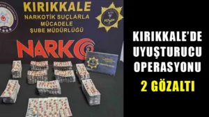 Kırıkkale’de uyuşturucu operasyonu: 2 gözaltı