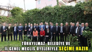 Osman Türkyılmaz, belediye ve il genel meclis üyeleriyle seçime hazır