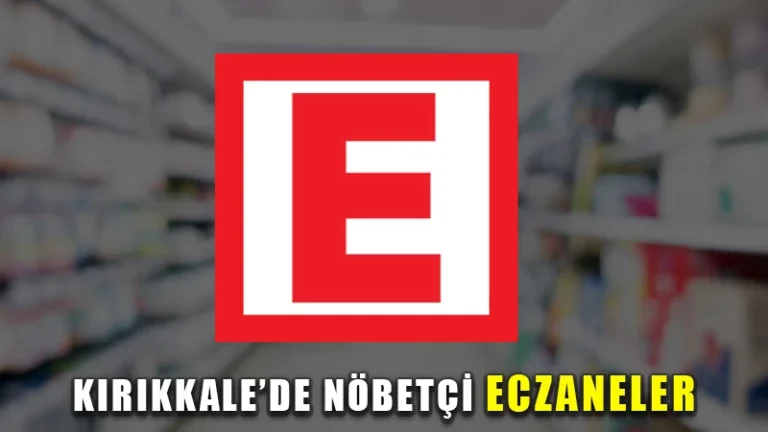 Kırıkkale’de nöbetçi eczaneler