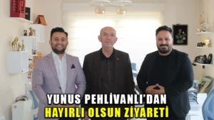 Yunus Pehlivanlı’dan hayırlı olsun ziyareti
