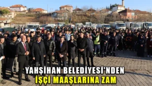 Yahşihan Belediyesi’nden işçi maaşlarına zam