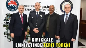 Kırıkkale emniyetinde terfi eden personele yeni rütbeleri verildi
