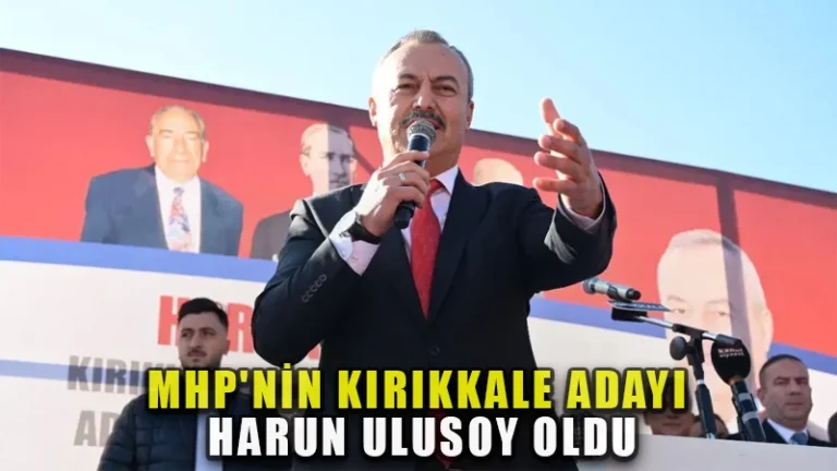 MHP’nin Kırıkkale Adayı Harun Ulusoy oldu