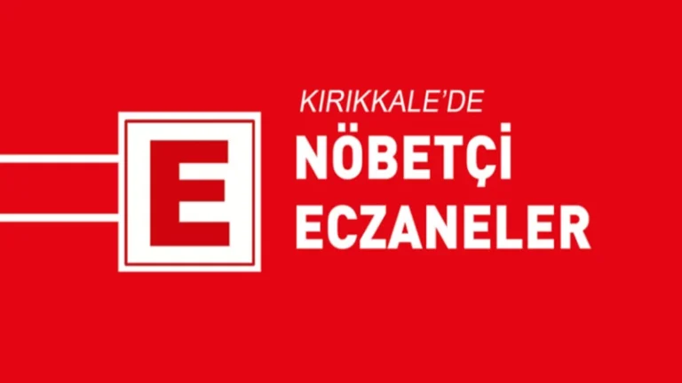 KIRIKKALE’DE NÖBETÇİ ECZANELER HANGİLERİ?
