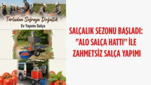 Salçalık Sezonu Başladı: “Alo Salça Hattı” ile Zahmetsiz Salça Yapımı
