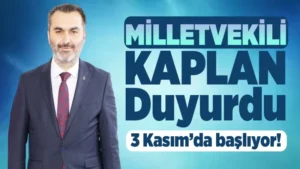 Milletvekili Kaplan duyurdu