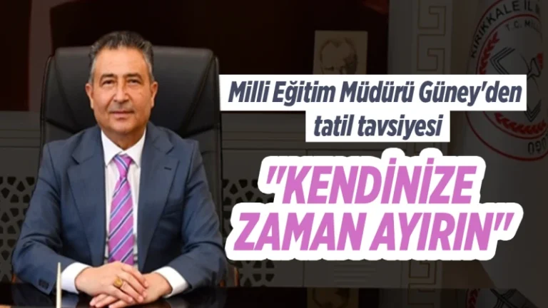 Güney: “Kendinize zaman ayırın, güzel anılar biriktirin”