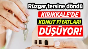 Kırıkkale’de konut fiyatlarında deprem: Balon Söndü, ‘Acil Fiyat Düştü’ İlanları Patladı!