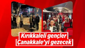 Kırıkkaleli gençler Çanakkale’yi gezecek