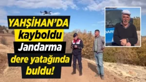 Yahşihan’da kayboldu, jandarma havadan buldu!