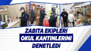 Zabıta ekipleri okul kantinlerini denetledi