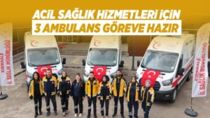 Acil sağlık hizmetleri için 3 ambulans göreve hazır