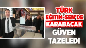 Türk Eğitim-Sen’de Karabacak güven tazeledi