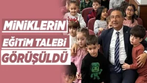 Miniklerin eğitim talebi görüşüldü