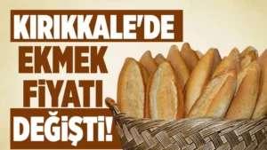 Kırıkkale’de ekmek fiyatları değişti! Rekabet üstüne rekabet!