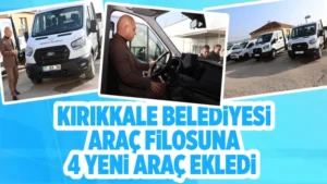 Kırıkkale Belediyesi araç filosuna 4 yeni araç ekledi