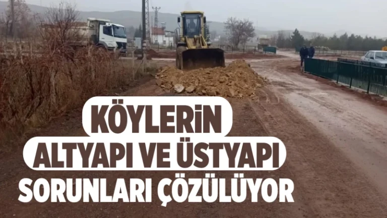 Köylerin altyapı ve üstyapı sorunları çözülüyor