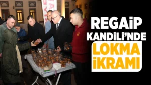 Regaip Kandili’nde lokma ikramı