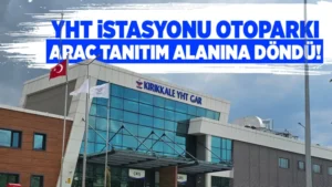 YHT istasyonu otoparkı araç tanıtım alanına döndü!