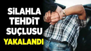 Silahla tehdit suçlusu yakalandı