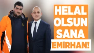 Helal olsun sana Emirhan!
