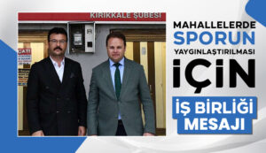 Mahallelerde sporun yaygınlaştırılması için iş birliği mesajı