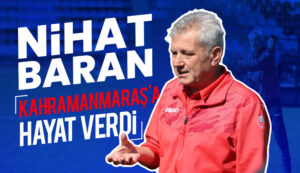 Nihat Baran, Kahramanmaraş’a hayat verdi