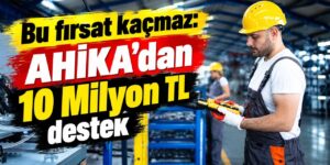 AHİKA’dan KOBİ’lere 10 milyon TL’lik teknik destek