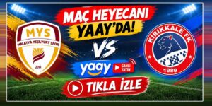 Kırıkkale FK-Malatya maçı Yaay’da: Canlı yayın tıkla izle