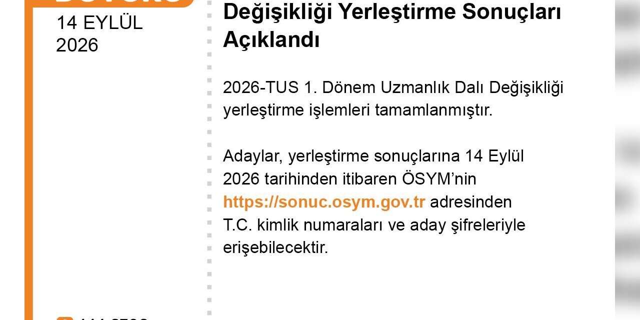osym:-“2026-tus-1.-donem-uzmanlik-dali-degisikligi-yerlestirme-sonuclari-aciklandi”