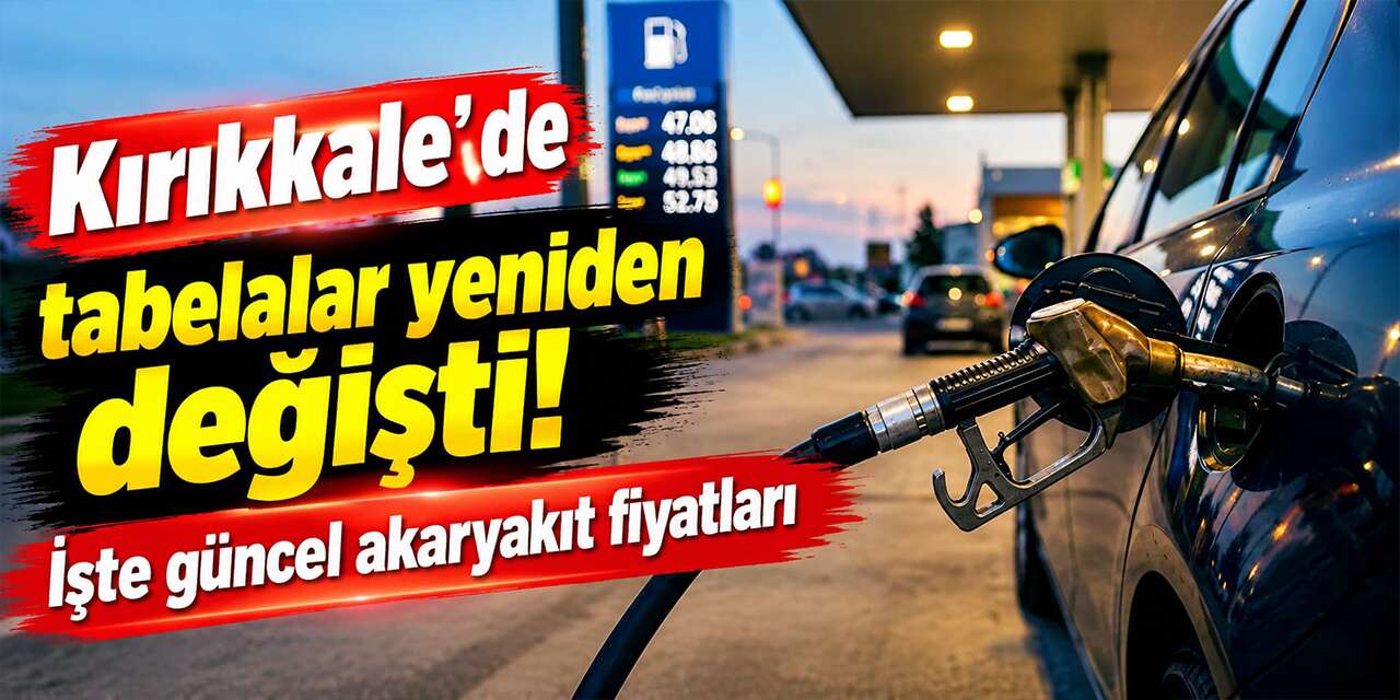 kirikkale’-de-tabelalar-yeniden-degisti!-iste-guncel-akaryakit-fiyatlari