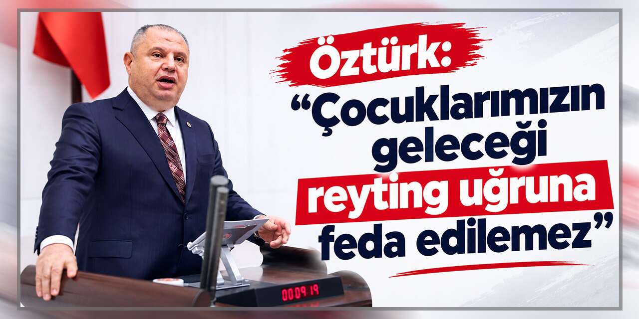 ozturk:-“cocuklarimizin-gelecegi-reyting-ugruna-feda-edilemez”