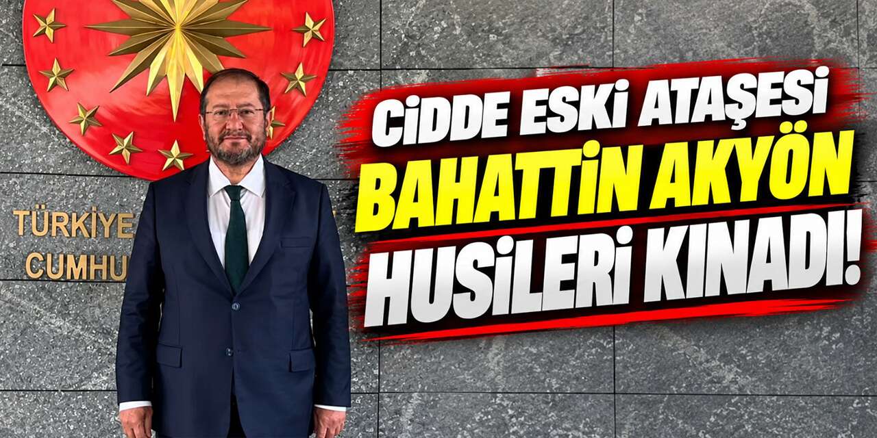 cidde-eski-atasesi-husileri-kinadi!