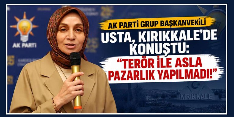 AK Parti Grup Başkanvekili Usta, Kırıkkale’de konuştu