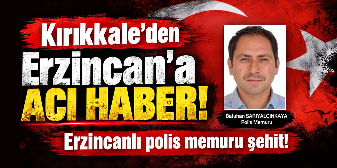 kirikkale’den-erzincan’a-aci-haber!-erzincanli-polis-memuru-sehit!