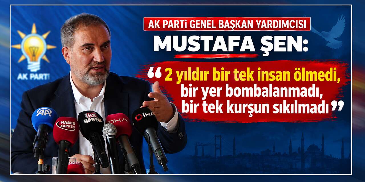 mustafa-sen:-“2-yildir-bir-tek-insan-olmedi,-bir-yer-bombalanmadi!”