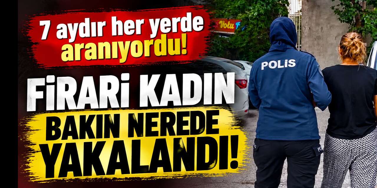 19-yil-8-ay-hapis-cezasiyla-aranan-kadin-bakin-nerede-yakalandi!