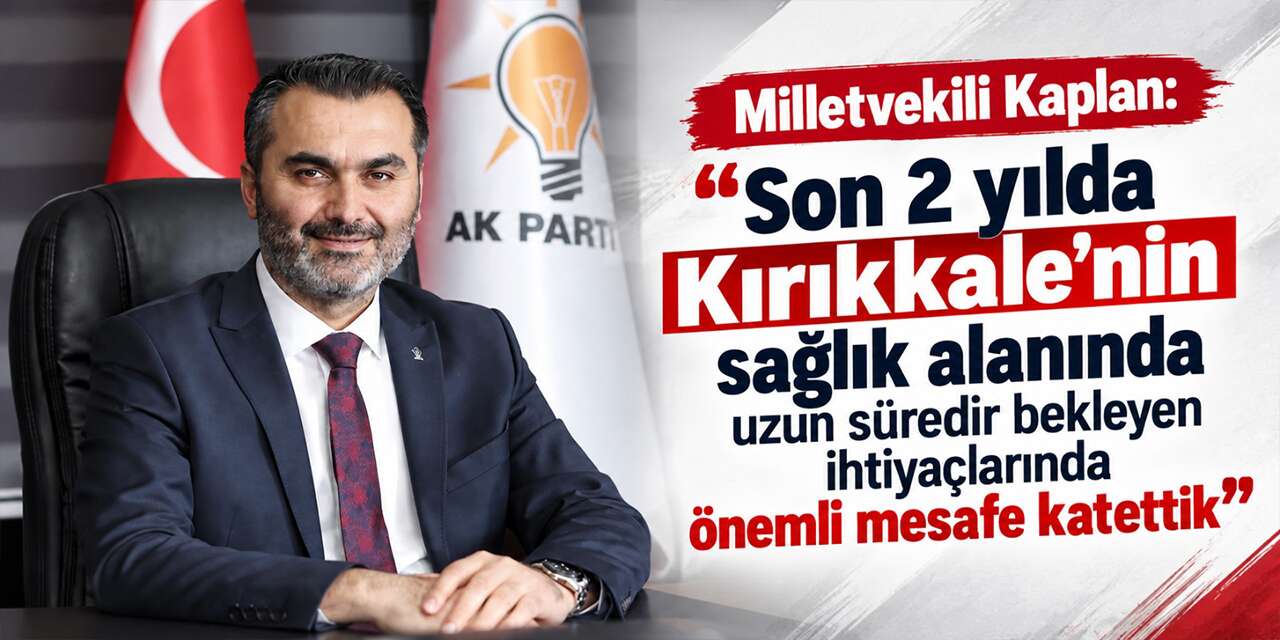 milletvekili-kaplan:-“son-2-yilda-saglikta-onemli-mesafe-katettik”