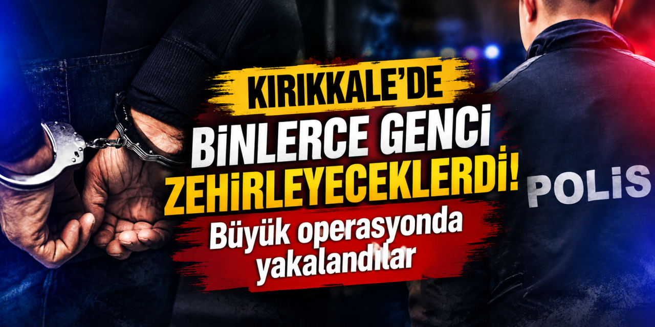 kirikkale’de-binlerce-genci-zehirleyeceklerdi!-zehir-tacirleri-yakalandi