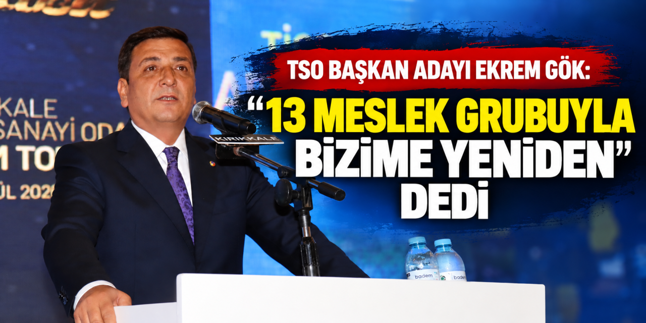 tso-baskan-adayi-ekrem-gok:-“kirikkale’nin-yarinini-dusunerek-bu-yola-ciktik”