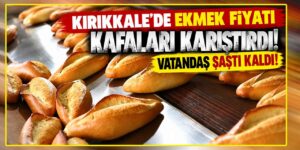 Kırıkkale’de ekmek fiyatı kafaları karıştırdı! 7 TL’ye de var, 15 TL’ye de