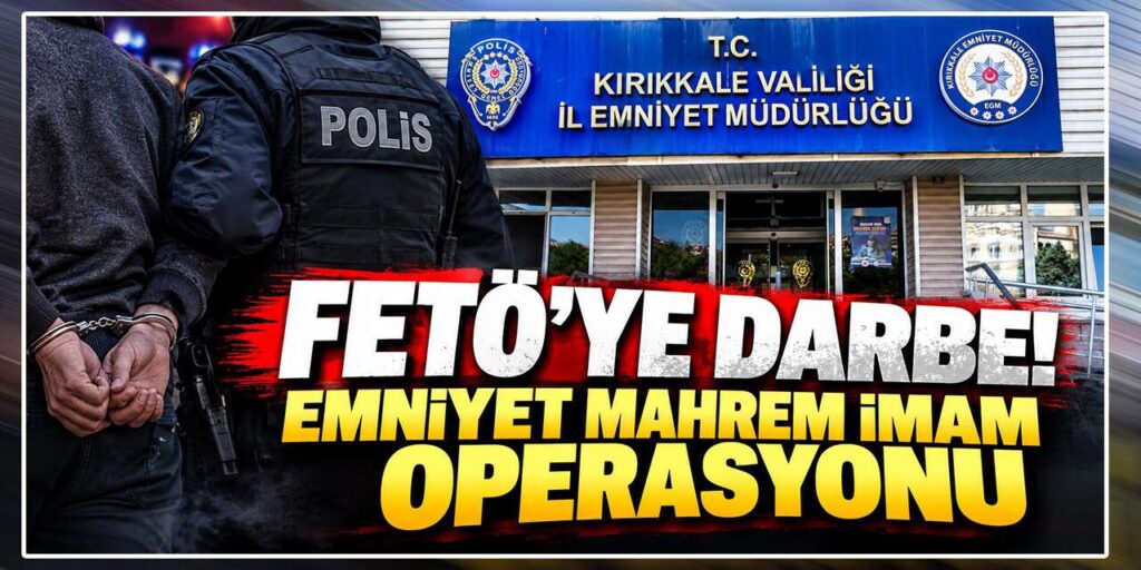 FETÖ’ye darbe! Emniyet Mahrem İmam operasyonu
