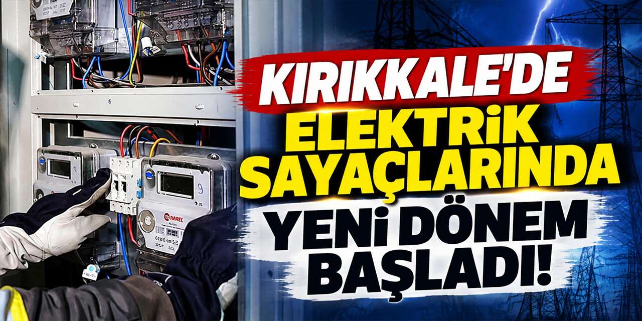 kirikkale’de-elektrik-sayaclarinda-yeni-donem-basladi!