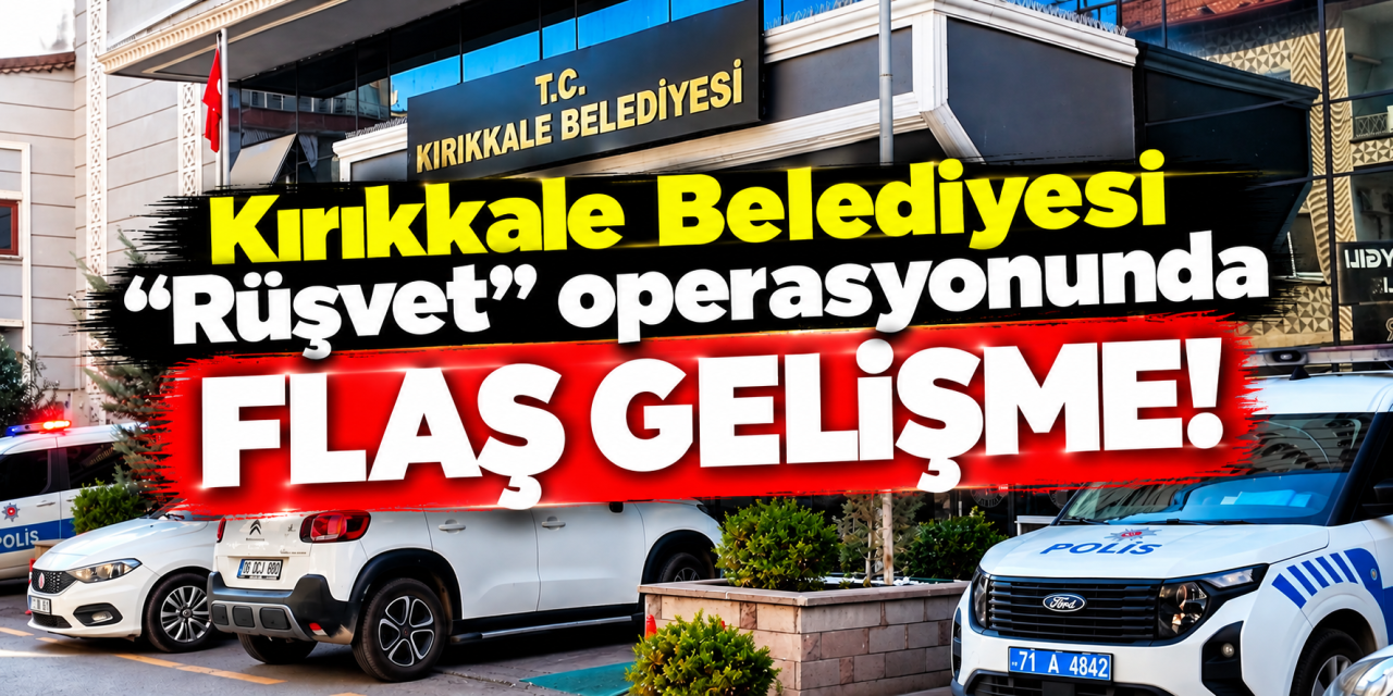 kirikkale-belediyesine-yonelik-rusvet-sorusturmasinda-flas-gelisme!