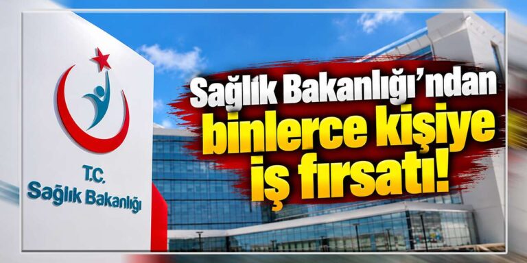 Sağlık Bakanlığı’ndan binlerce kişiye iş fırsatı! KPSS’li ve KPSS’siz alım gündemde