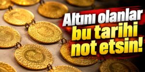 Altını olanlar bu tarihi not etsin! 10 bin dolar için tarih verildi