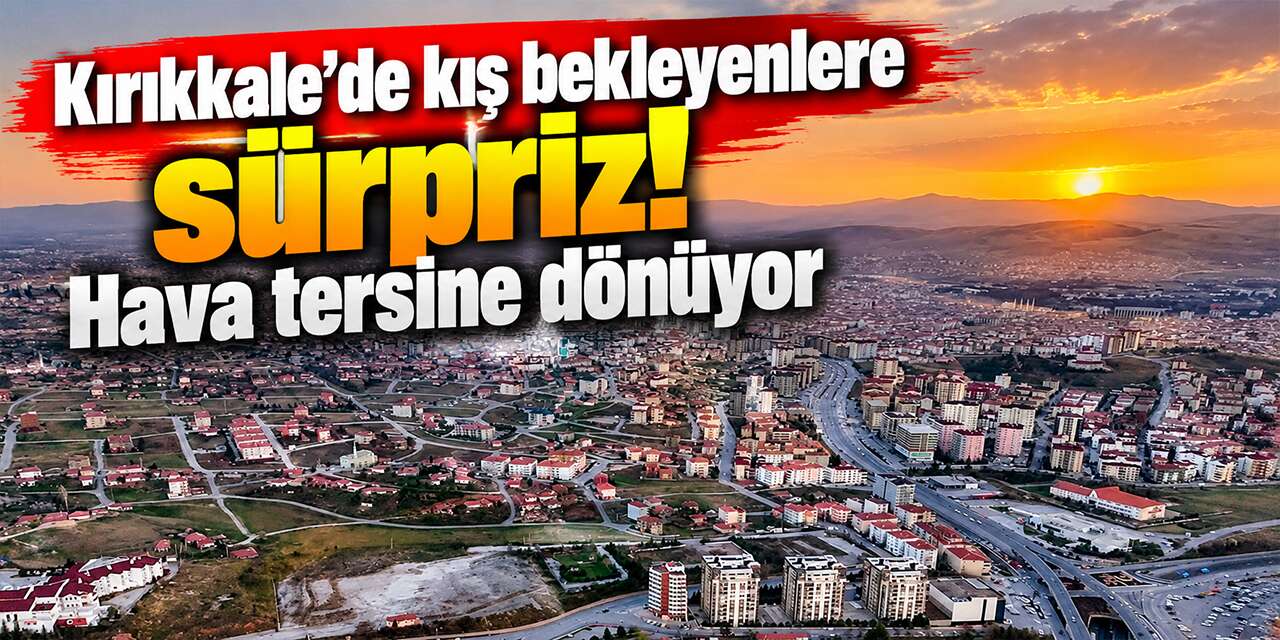 kirikkale’de-kis-bekleyenlere-surpriz!-hava-tersine-donuyor