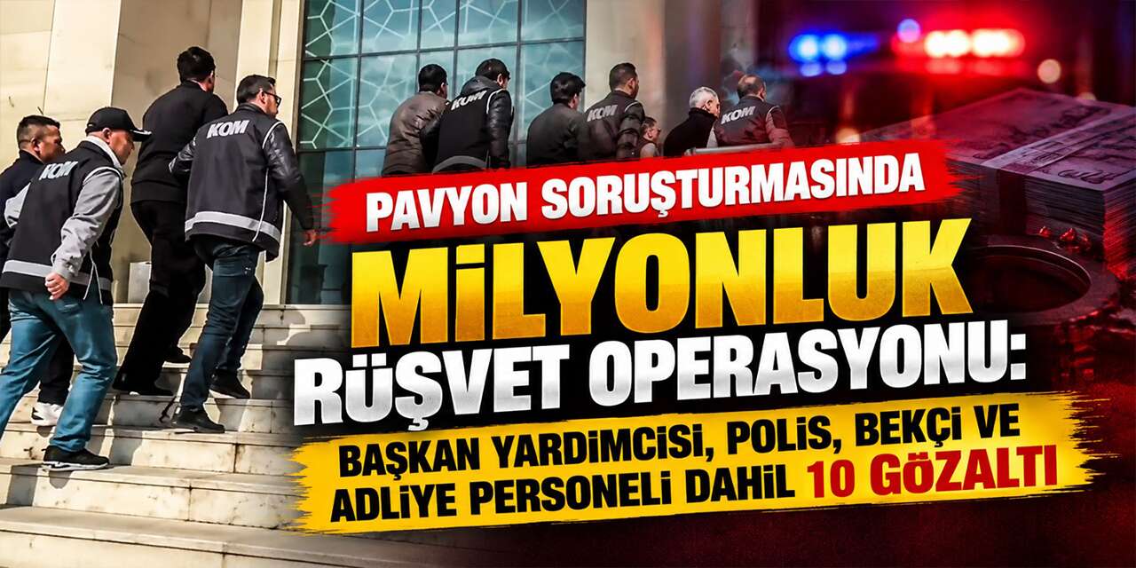 pavyon-sorusturmasinda-milyonluk-rusvet-operasyonu:-baskan-yardimcisi,-polis,-bekci-ve-adliye-personeli-dahil-10-gozalti